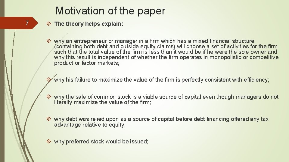 Motivation of the paper 7 The theory helps explain: why an entrepreneur or manager