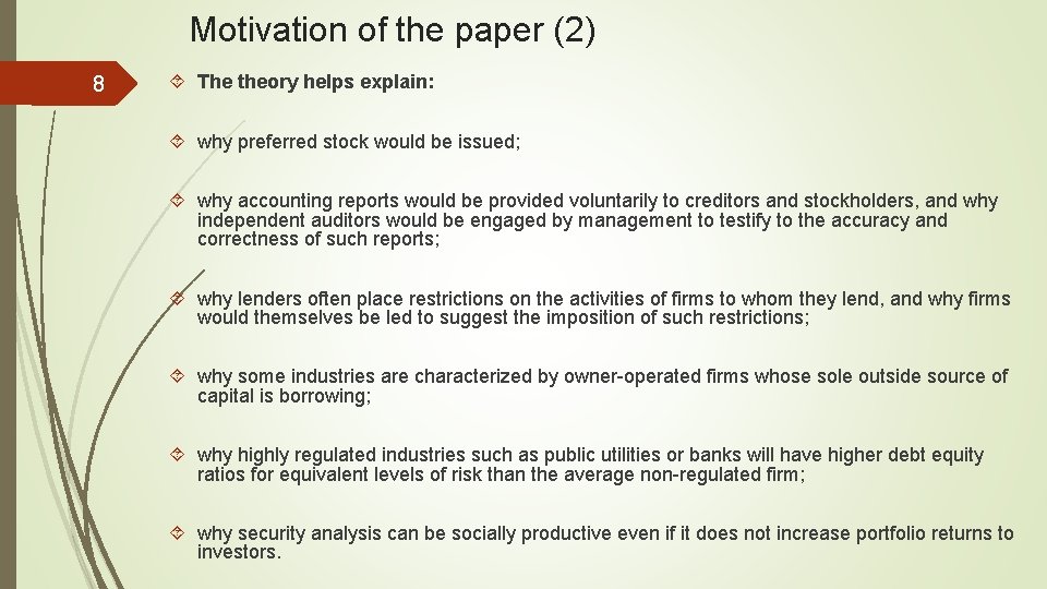 Motivation of the paper (2) 8 The theory helps explain: why preferred stock would