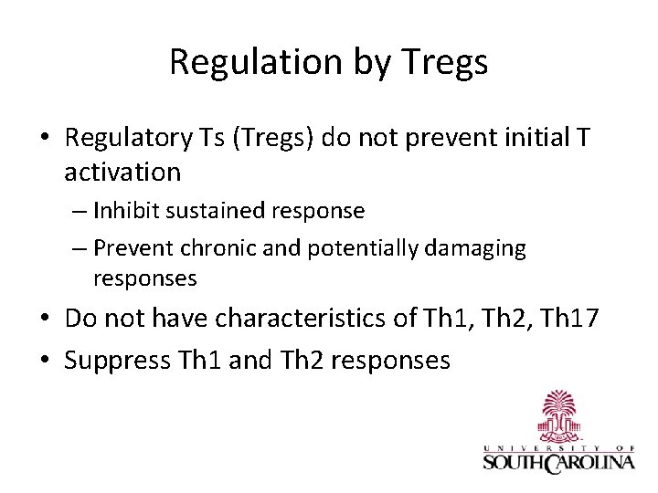 Regulation by Tregs • Regulatory Ts (Tregs) do not prevent initial T activation –