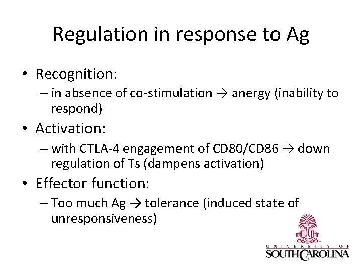 Regulation in response to Ag • Recognition: – in absence of co-stimulation → anergy