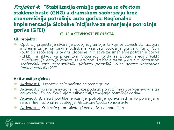 Projekat 4: “Stabilizacija emisije gasova sa efektom staklene bašte (GHG) u drumskom saobraćaju kroz