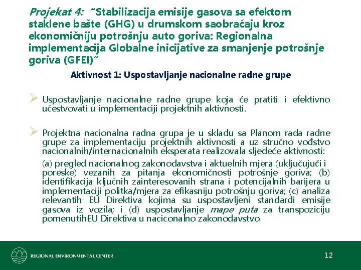 Projekat 4: “Stabilizacija emisije gasova sa efektom staklene bašte (GHG) u drumskom saobraćaju kroz