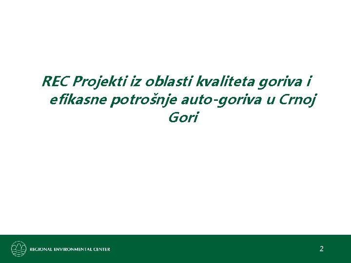 REC Projekti iz oblasti kvaliteta goriva i efikasne potrošnje auto-goriva u Crnoj Gori 2