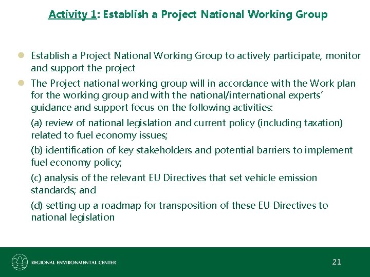 Activity 1: Establish a Project National Working Group ● ● Establish a Project National