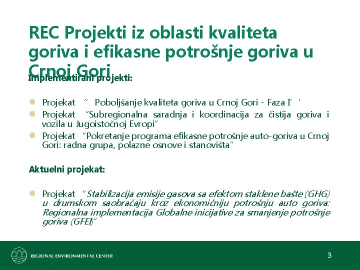 REC Projekti iz oblasti kvaliteta goriva i efikasne potrošnje goriva u Crnoj Gori Implementirani