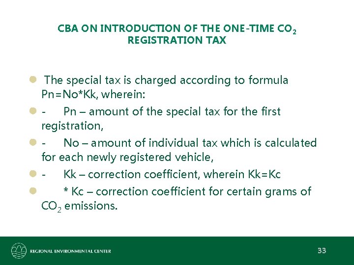 CBA ON INTRODUCTION OF THE ONE-TIME CO 2 REGISTRATION TAX ● The special tax