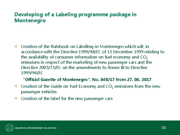 Developing of a Labeling programme package in Montenegro ● ● ● Creation of the