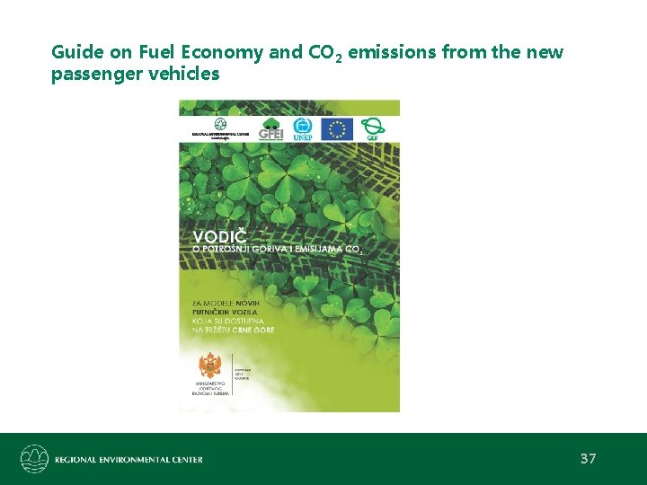 Guide on Fuel Economy and CO 2 emissions from the new passenger vehicles 37