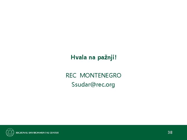 Hvala na pažnji! REC MONTENEGRO Ssudar@rec. org 38 