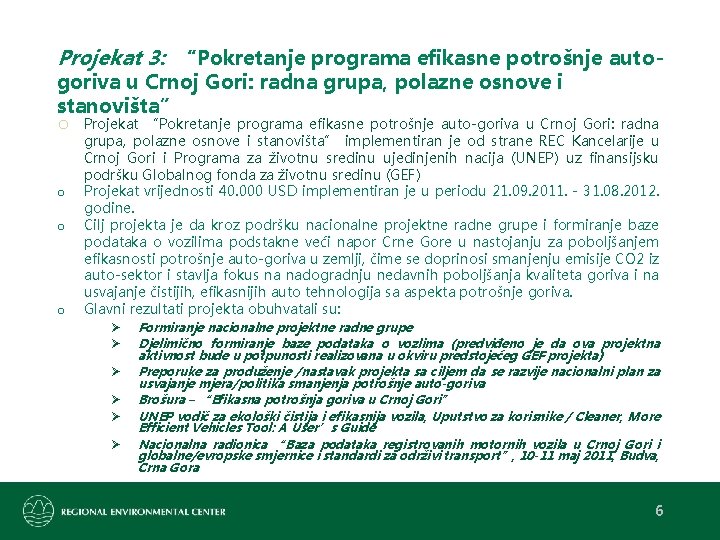 Projekat 3: “Pokretanje programa efikasne potrošnje autogoriva u Crnoj Gori: radna grupa, polazne osnove