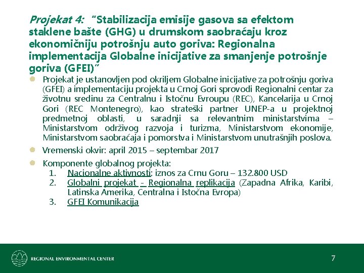 Projekat 4: “Stabilizacija emisije gasova sa efektom staklene bašte (GHG) u drumskom saobraćaju kroz