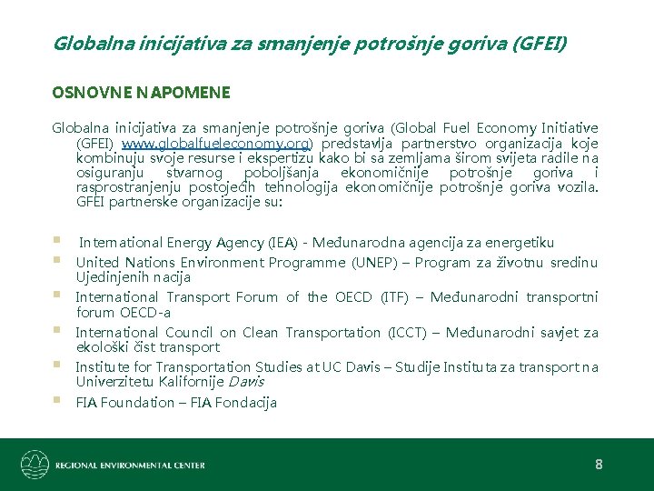 Globalna inicijativa za smanjenje potrošnje goriva (GFEI) OSNOVNE NAPOMENE Globalna inicijativa za smanjenje potrošnje