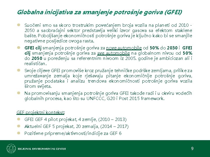 Globalna inicijativa za smanjenje potrošnje goriva (GFEI) ● ● Suočeni smo sa skoro trostrukim