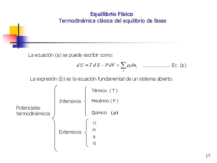 Equilibrio Físico Termodinámica clásica del equilibrio de fases La ecuación (a) se puede escribir