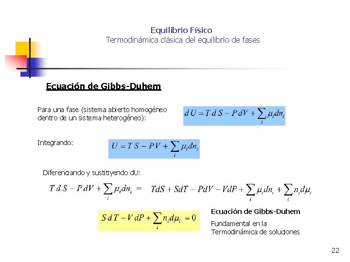 Equilibrio Físico Termodinámica clásica del equilibrio de fases Ecuación de Gibbs-Duhem Para una fase