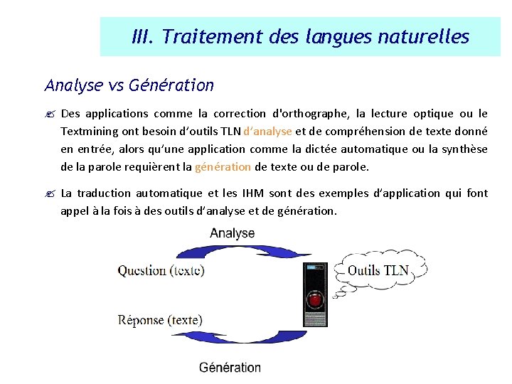 III. Traitement des langues naturelles Analyse vs Génération ? Des applications comme la correction