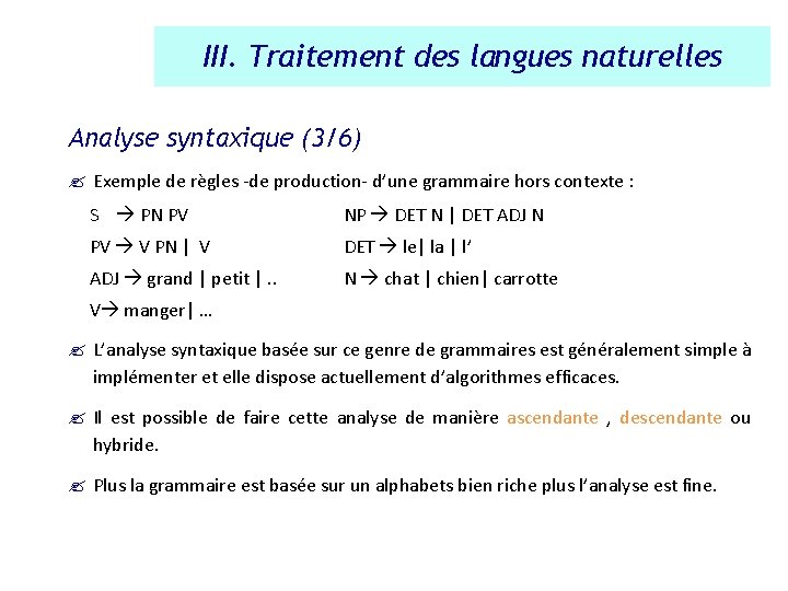 III. Traitement des langues naturelles Analyse syntaxique (3/6) ? Exemple de règles -de production-