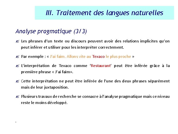 III. Traitement des langues naturelles Analyse pragmatique (3/3) ? Les phrases d’un texte ou