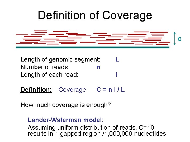 Definition of Coverage C Length of genomic segment: Number of reads: n Length of