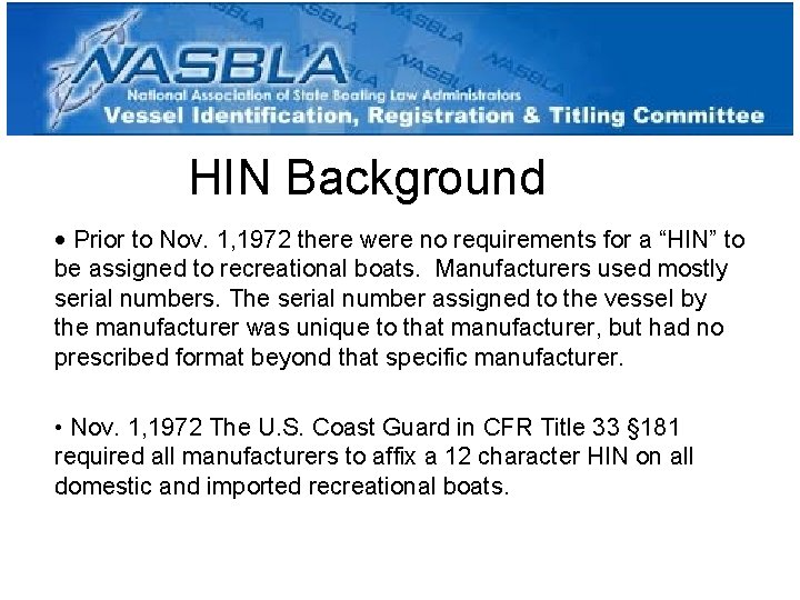 HIN Background • Prior to Nov. 1, 1972 there were no requirements for a HIN Background • Prior to Nov. 1, 1972 there were no requirements for a
