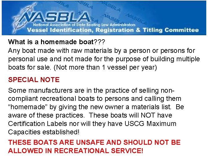 What is a homemade boat? ? ? Any boat made with raw materials by