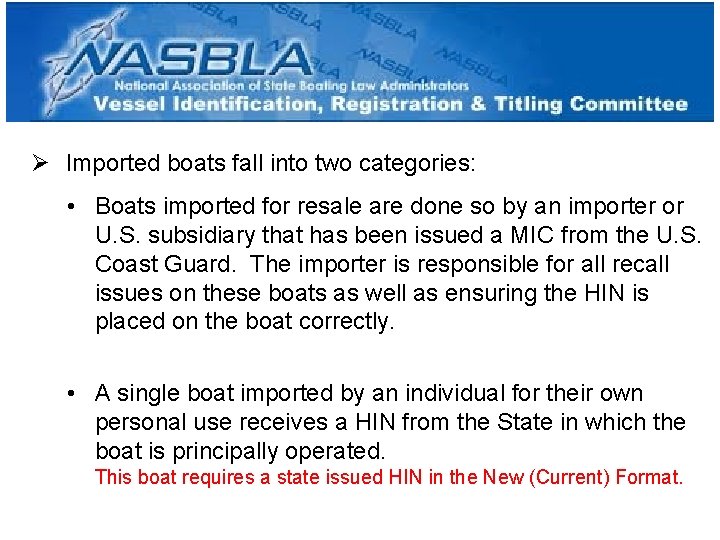 Ø Imported boats fall into two categories: • Boats imported for resale are done