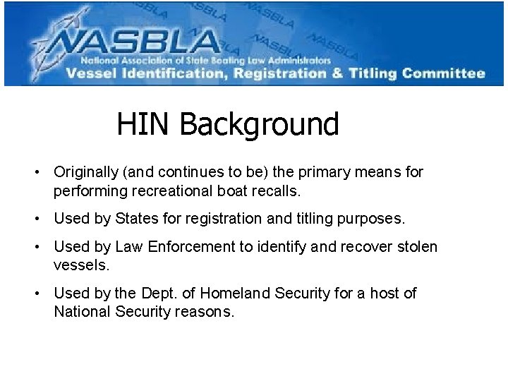 HIN Background • Originally (and continues to be) the primary means for performing recreational HIN Background • Originally (and continues to be) the primary means for performing recreational
