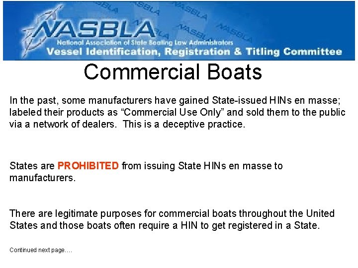 Commercial Boats In the past, some manufacturers have gained State-issued HINs en masse; labeled