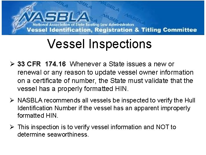 Vessel Inspections Ø 33 CFR 174. 16 Whenever a State issues a new or Vessel Inspections Ø 33 CFR 174. 16 Whenever a State issues a new or