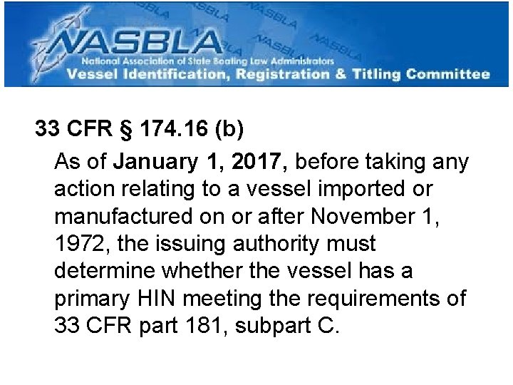 33 CFR § 174. 16 (b) As of January 1, 2017, before taking any