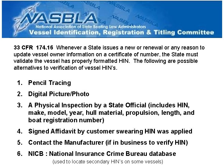 33 CFR 174. 16 Whenever a State issues a new or renewal or any