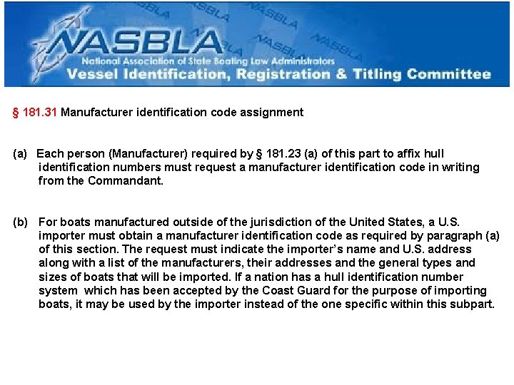 § 181. 31 Manufacturer identification code assignment (a) Each person (Manufacturer) required by § § 181. 31 Manufacturer identification code assignment (a) Each person (Manufacturer) required by §