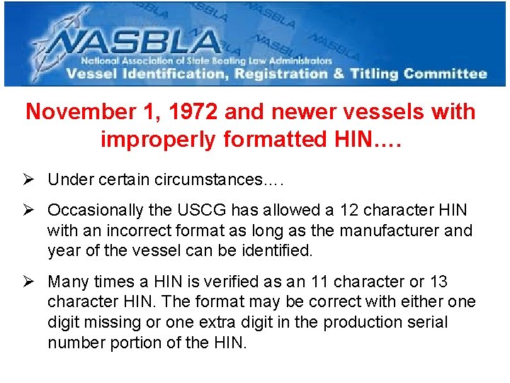 November 1, 1972 and newer vessels with improperly formatted HIN…. Ø Under certain circumstances….