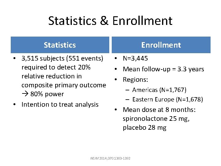 Statistics & Enrollment Statistics Enrollment • 3, 515 subjects (551 events) required to detect