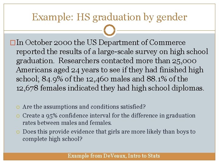 Example: HS graduation by gender �In October 2000 the US Department of Commerce reported