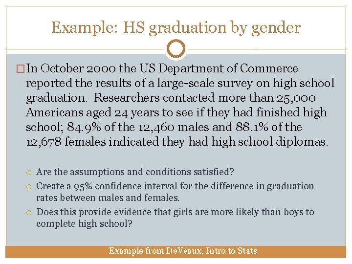 Example: HS graduation by gender �In October 2000 the US Department of Commerce reported Example: HS graduation by gender �In October 2000 the US Department of Commerce reported