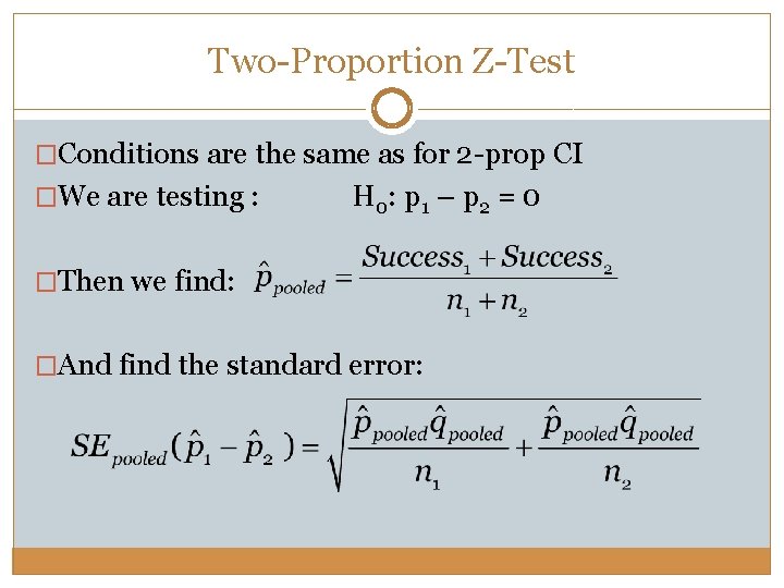 Two-Proportion Z-Test �Conditions are the same as for 2 -prop CI �We are testing