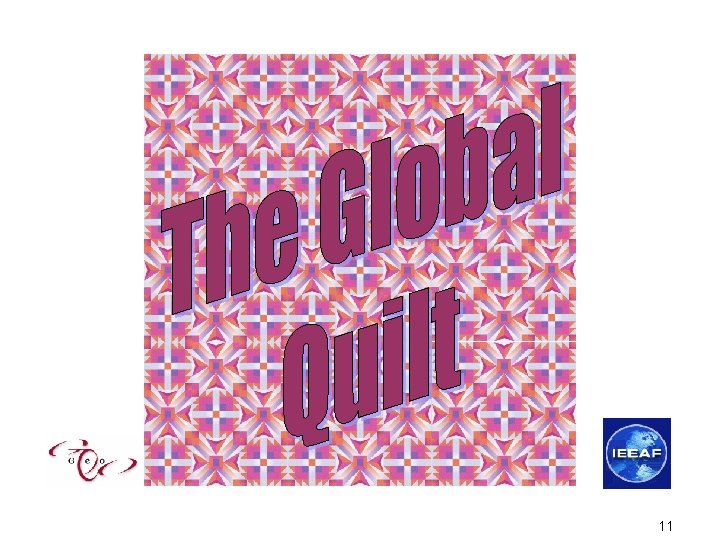 The Global Quilt North America Central America South America Scandinavia Asia Europe Central Asia