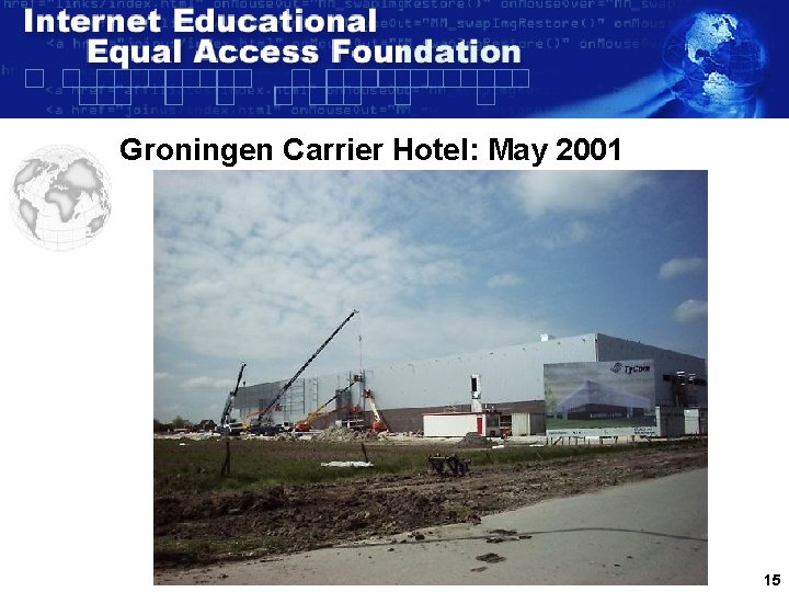 Groningen Carrier Hotel: May 2001 15 