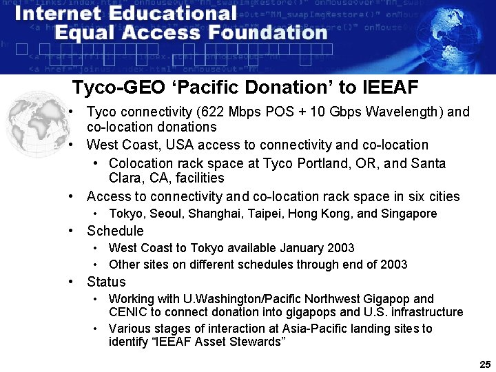 Tyco-GEO ‘Pacific Donation’ to IEEAF • Tyco connectivity (622 Mbps POS + 10 Gbps