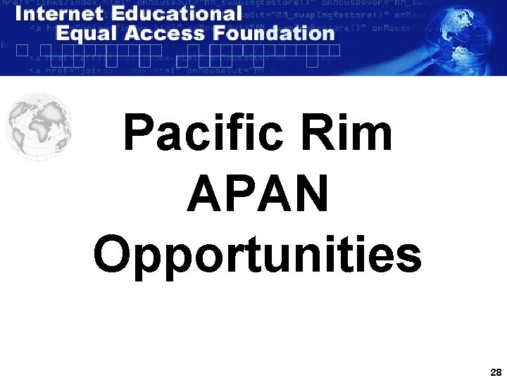 Pacific Rim APAN Opportunities 28 