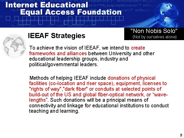 IEEAF Strategies "Non Nobis Solo" (Not by ourselves alone) To achieve the vision of
