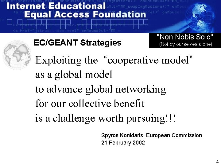 EC/GEANT Strategies "Non Nobis Solo" (Not by ourselves alone) Exploiting the “cooperative model” as