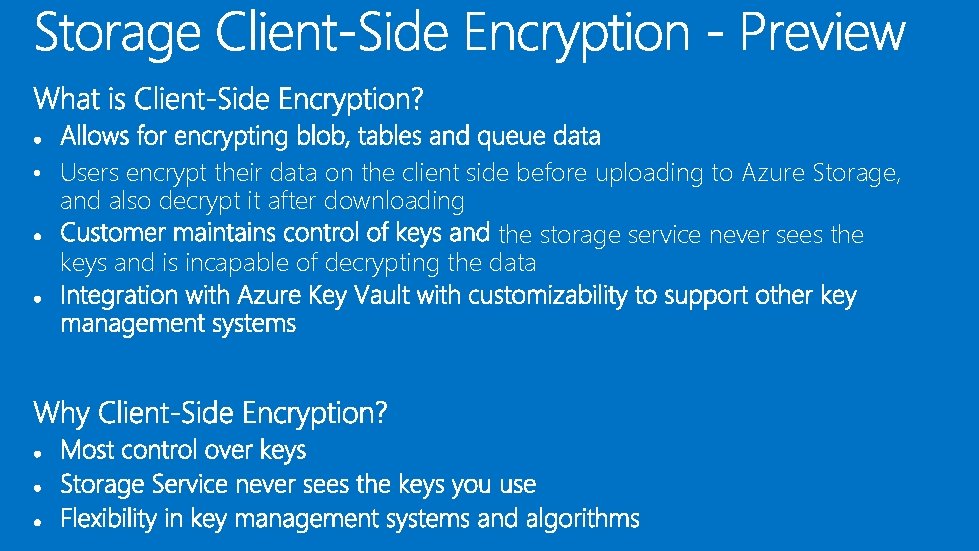  • Users encrypt their data on the client side before uploading to Azure