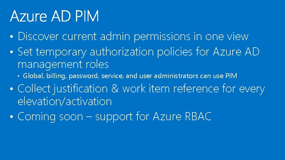  • Discover current admin permissions in one view • Set temporary authorization policies