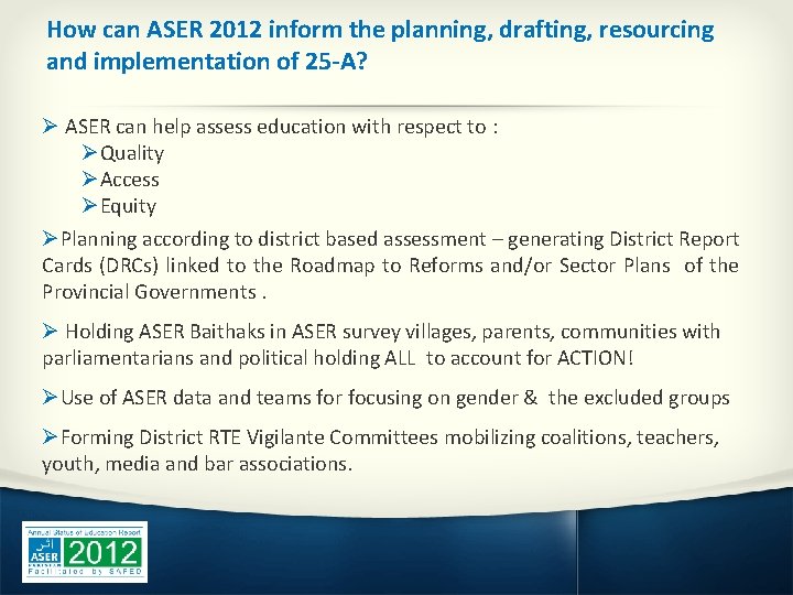 How can ASER 2012 inform the planning, drafting, resourcing and implementation of 25 -A?