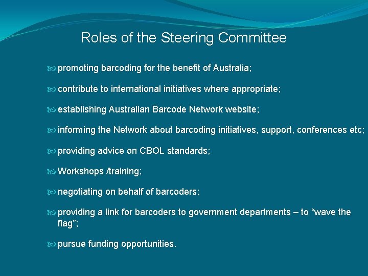 Roles of the Steering Committee promoting barcoding for the benefit of Australia; contribute to