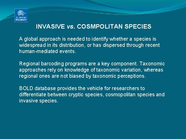 INVASIVE vs. COSMPOLITAN SPECIES A global approach is needed to identify whether a species