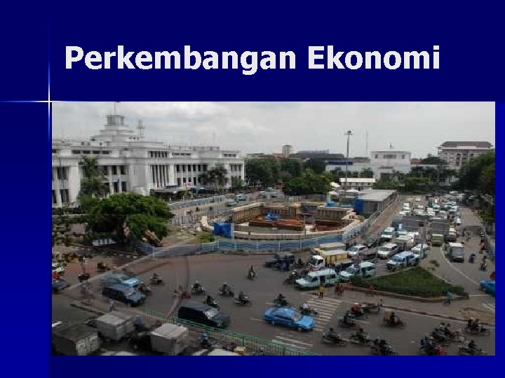 Perkembangan Ekonomi 