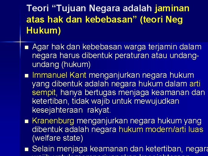 Teori “Tujuan Negara adalah jaminan atas hak dan kebebasan” (teori Neg Hukum) n n